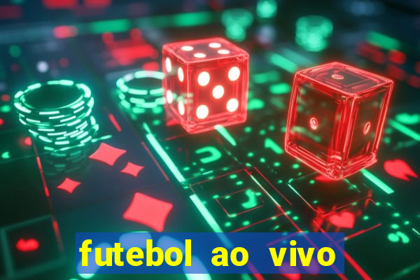 futebol ao vivo futebol muleke